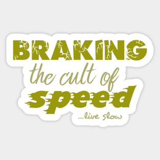 braking the cult of speed Sticker